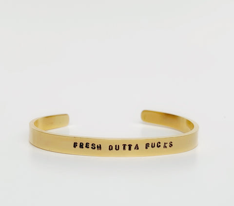 Fresh Outta Fucks Cuff Bracelet